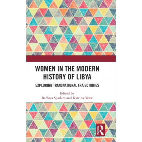 Women in the Modern History of Libya: Exploring Transnational Trajectories