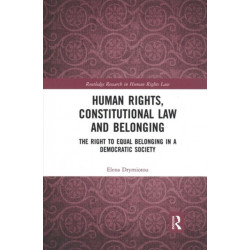 Human Rights, Constitutional Law and Belonging: The Right to Equal Belonging in a Democratic Society