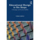 Educational Design in Six Steps: A Strategic and Practical Scaffold