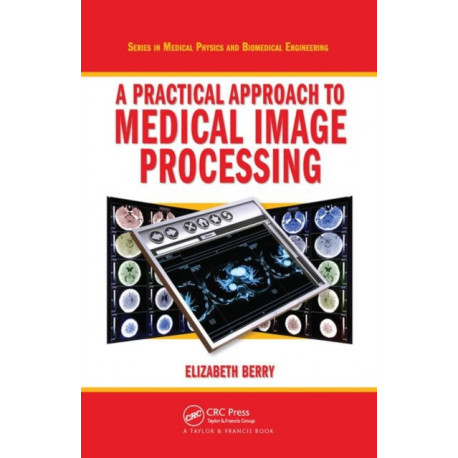 A Practical Approach to Medical Image Processing