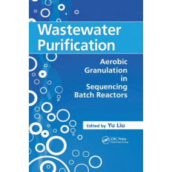 Wastewater Purification: Aerobic Granulation in Sequencing Batch Reactors