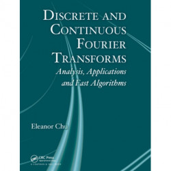 Discrete and Continuous Fourier Transforms: Analysis, Applications and Fast Algorithms