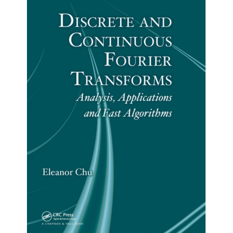 Discrete and Continuous Fourier Transforms: Analysis, Applications and Fast Algorithms
