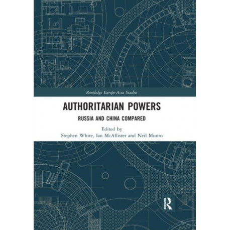 Authoritarian Powers: Russia and China Compared
