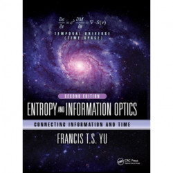 Entropy and Information Optics: Connecting Information and Time, Second Edition