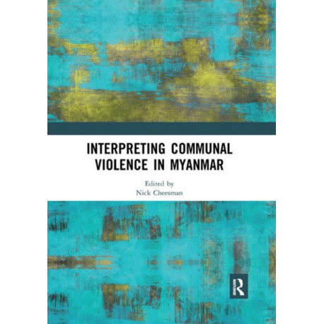 Interpreting Communal Violence in Myanmar
