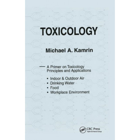 Toxicology-A Primer on Toxicology Principles and Applications