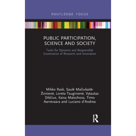 Public Participation, Science and Society: Tools for Dynamic and Responsible Governance of Research and Innovation