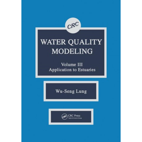 Water Quality Modeling: Application to Estuaries, Volume III