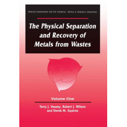 The Physical Separation and Recovery of Metals from Waste, Volume One