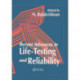 Recent Advances in Life-Testing and Reliability