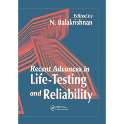Recent Advances in Life-Testing and Reliability