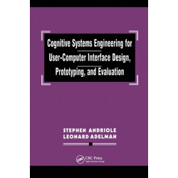 Cognitive Systems Engineering for User-computer Interface Design, Prototyping, and Evaluation