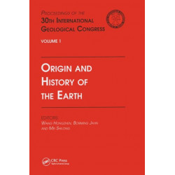 Origin and History of the Earth: Proceedings of the 30th International Geological Congress, Volume 1