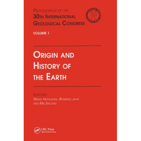 Origin and History of the Earth: Proceedings of the 30th International Geological Congress, Volume 1