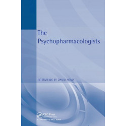 The Psychopharmacologists: Interviews by David Healey