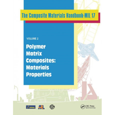 Composite Materials Handbook-MIL 17, Volume 2: Polymer Matrix Composites: Materials Properties