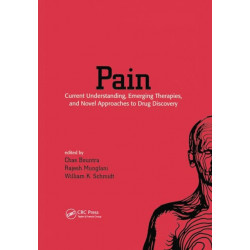 Pain: Current Understanding, Emerging Therapies, and Novel Approaches to Drug Discovery