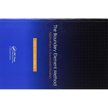 The Boundary Element Method: Applications in Sound and Vibration