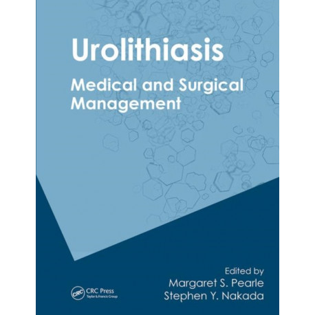 Urolithiasis: Medical and Surgical Management of Stone Disease
