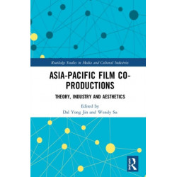 Asia-Pacific Film Co-productions: Theory, Industry and Aesthetics