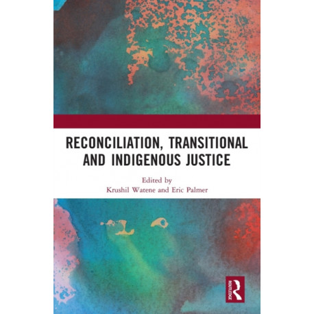 Reconciliation, Transitional and Indigenous Justice