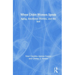 When Older Women Speak: Aging, Emotional Distress, and the Self