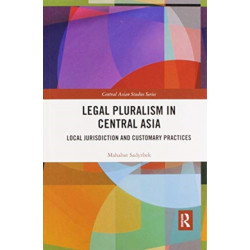 Legal Pluralism in Central Asia: Local Jurisdiction and Customary Practices