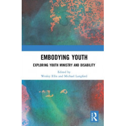Embodying Youth: Exploring Youth Ministry and Disability