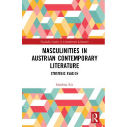 Masculinities in Austrian Contemporary Literature: Strategic Evasion