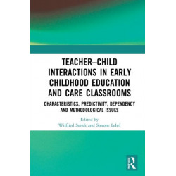 Teacher–Child Interactions in Early Childhood Education and Care Classrooms: Characteristics, Predictivity, Dependency and Methodological Issues