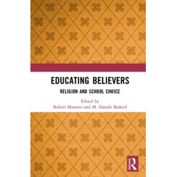 Educating Believers: Religion and School Choice