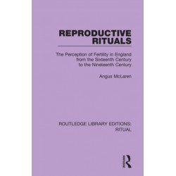 Reproductive Rituals: The Perception of Fertility in England from the Sixteenth Century to the Nineteenth Century