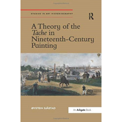 A Theory of the Tache in Nineteenth-Century Painting