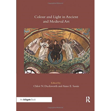 Colour and Light in Ancient and Medieval Art