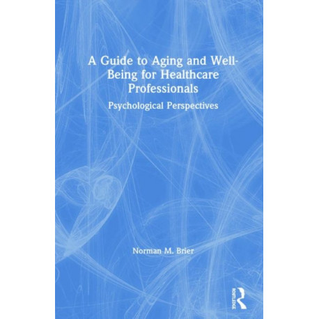 A Guide to Aging and Well-Being for Healthcare Professionals: Psychological Perspectives