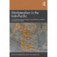 Minilateralism in the Indo-Pacific: The Quadrilateral Security Dialogue, Lancang-Mekong Cooperation Mechanism, and ASEAN