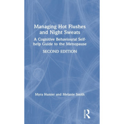 Managing Hot Flushes and Night Sweats: A Cognitive Behavioural Self-help Guide to the Menopause