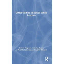 Virtue Ethics in Social Work Practice