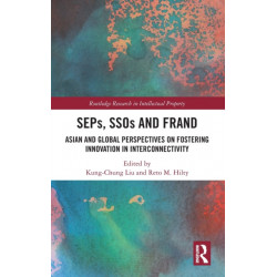 SEPs, SSOs and FRAND: Asian and Global Perspectives on Fostering Innovation in Interconnectivity
