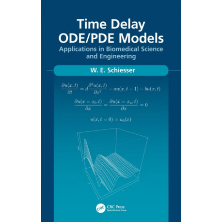 Time Delay ODE/PDE Models: Applications in Biomedical Science and Engineering