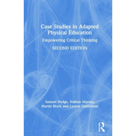 Case Studies in Adapted Physical Education: Empowering Critical Thinking