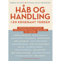 Håb og handling i en kriseramt verden: Eksistentielle samtaler med 16 internationale forfattere og tænkere
