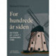 For hundrede år siden. Skitser af livet i Danmark 1788