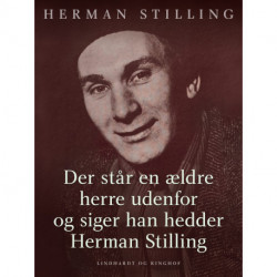 Der står en ældre herre udenfor og siger han hedder Herman Stilling