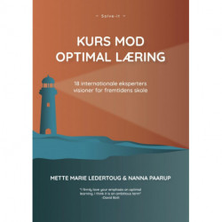 Kurs mod optimal læring: 18 internationale eksperters visioner for fremtidens skole.