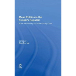 Mass Politics In The People's Republic: State And Society In Contemporary China