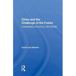 China And The Challenge Of The Future: Changing Political Patterns