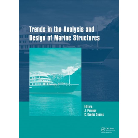 Trends in the Analysis and Design of Marine Structures: Proceedings of the 7th International Conference on Marine Structures (MARSTRUCT 2019, Dubrovnik, Croatia, 6-8 May 2019)