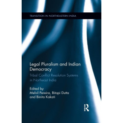 Legal Pluralism and Indian Democracy: Tribal Conflict Resolution Systems in Northeast India